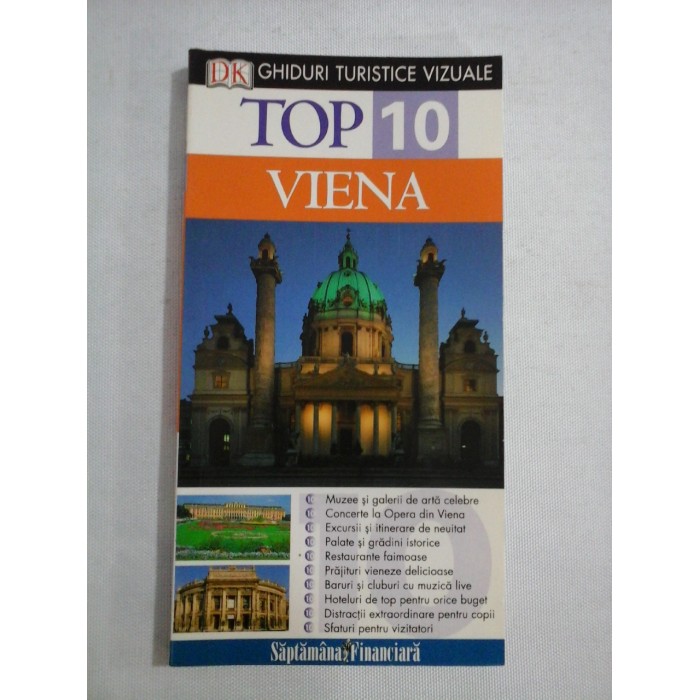 Ghiduri Turistice Vizuale Top 10 - VIENA - Michael Leidig * Irene Zoech Ghiduri Turistice Vizuale Top 10 - VIENA - Michael Leidig * Irene Zoech